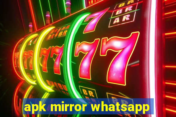 apk mirror whatsapp